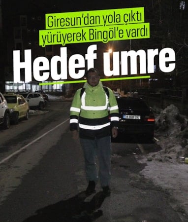 Giresun'dan yaya olarak umre yoluna çıktı: 6. günde Bingöl'e vardı