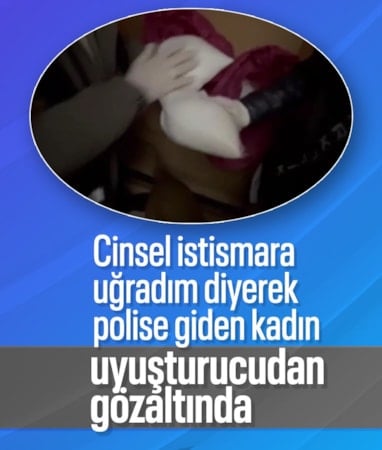 İstanbul'da cinsel istismar iddiasıyla polise giden kadın uyuşturucudan gözaltına alındı