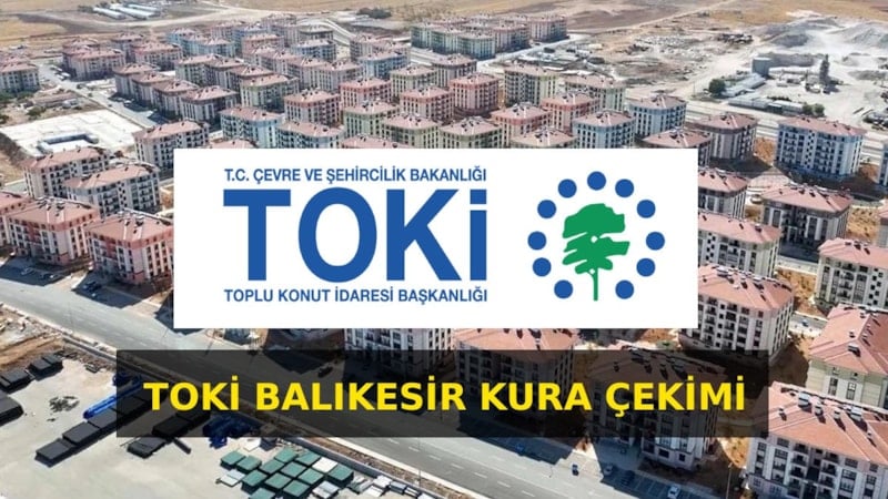 TOKİ Balıkesir kura çekimi 2026: 7 bin 548 konut kura çekimi CANLI İZLE