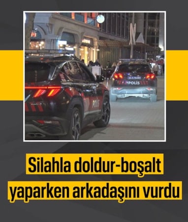 İstanbul'da silahla doldur-boşalt yapan bir kişi arkadaşını vurdu