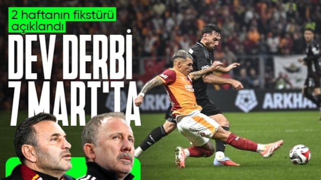 Beşiktaş - Galatasaray derbisini tarihi netleşti