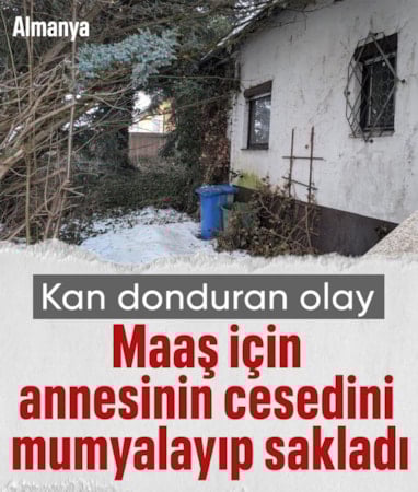 Almanya'da 82 yaşındaki kadının ölen annesinin cesedini maaş için sakladığı ortaya çıktı
