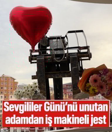 Edirne'de sevgililer gününü unutan adamdan iş makineli jest