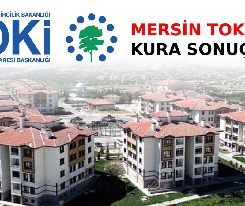 Mersin TOKİ kura çekilişi canlı izle 2026: Kura sonuçları isim listesi sorgulama