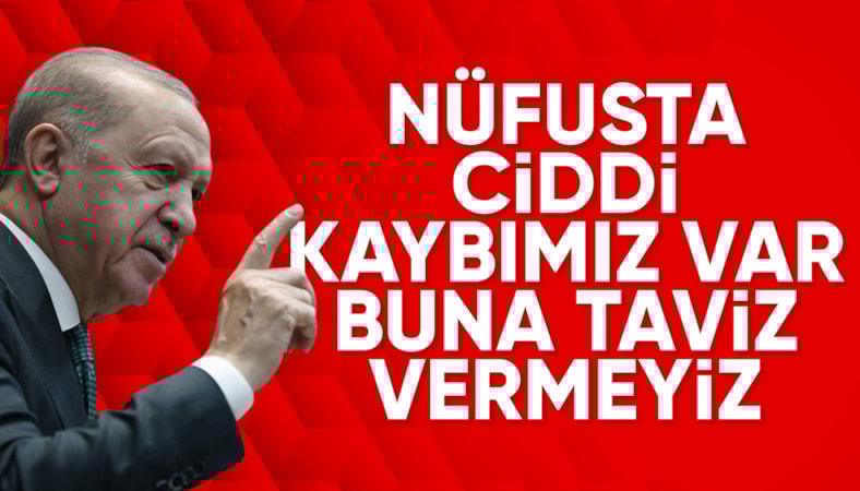 Cumhurbaşkanı Erdoğan: Nüfus kaybı konusunda teyakkuz halindeyiz