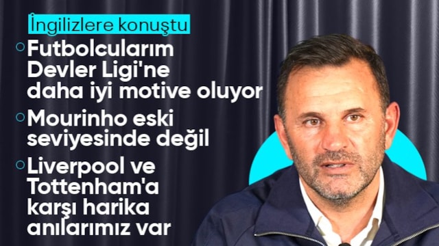 Okan Buruk'tan Liverpool ve Tottenham sözleri