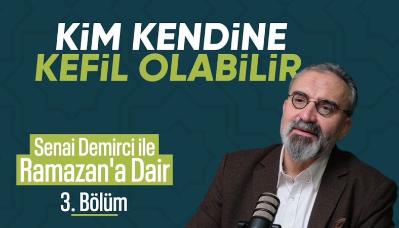 Senai Demirci ile Ramazan’a Dair 3. Bölüm