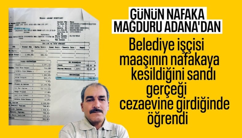 Adana'da maaşının nafakaya kesildiğini sanan işçi kendini cezaevinde buldu