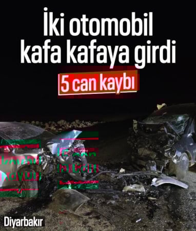 Diyarbakır'da feci kaza: 2'si çocuk 5 kişi hayatını kaybetti