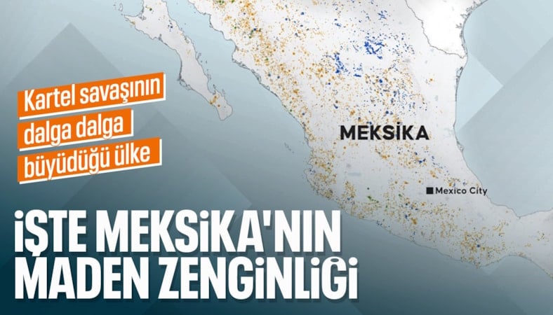 Meksika'nın maden zenginliği