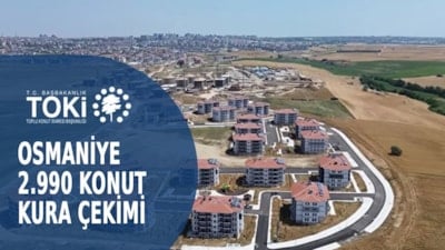TOKİ Osmaniye kurası kaçta? 2 bin 990 konut kura çekimi canlı izle