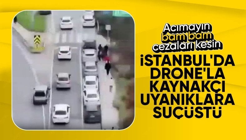 İstanbul'da drone destekli denetim: 'Kaynak manevrası' yapan 60 sürücüye 241 bin TL ceza