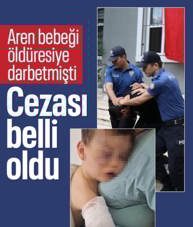 Denizli'de Aren bebeği darbeden sanığa verilen ceza belli oldu