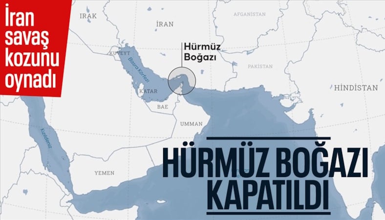 Küresel ekonomi için tehlike: İran, Hürmüz Boğazı'nı kapattı