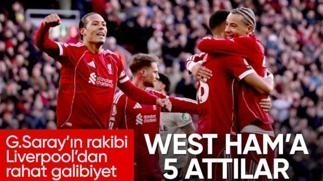 Galatasaray'ın rakibi Liverpool, West Ham United'a 5 attı