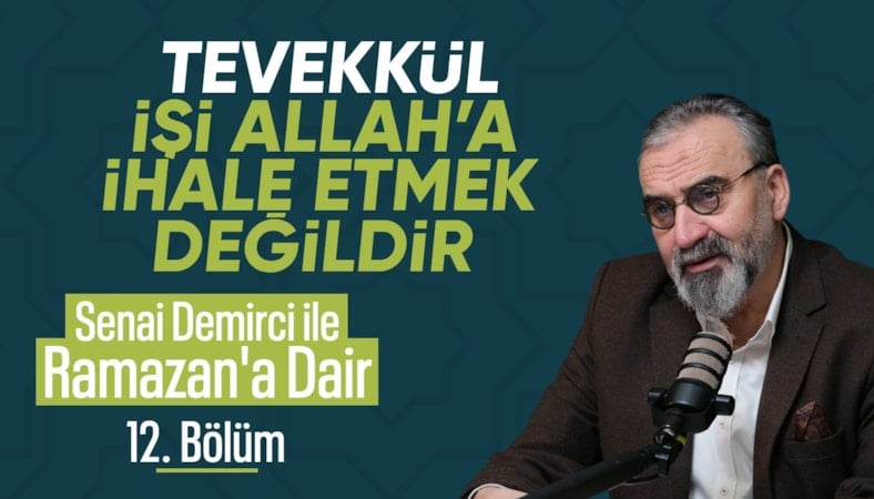 Senai Demirci ile Ramazan’a Dair 12. Bölüm