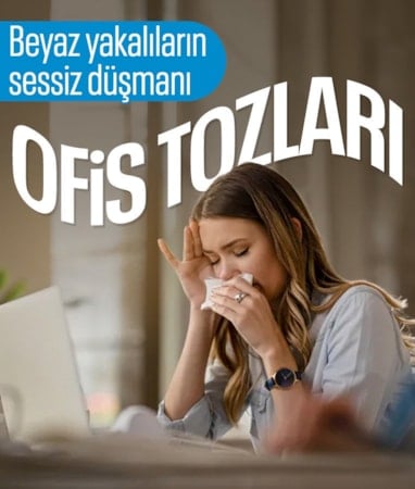 Ofis tozları solunum sağlığını bozuyor