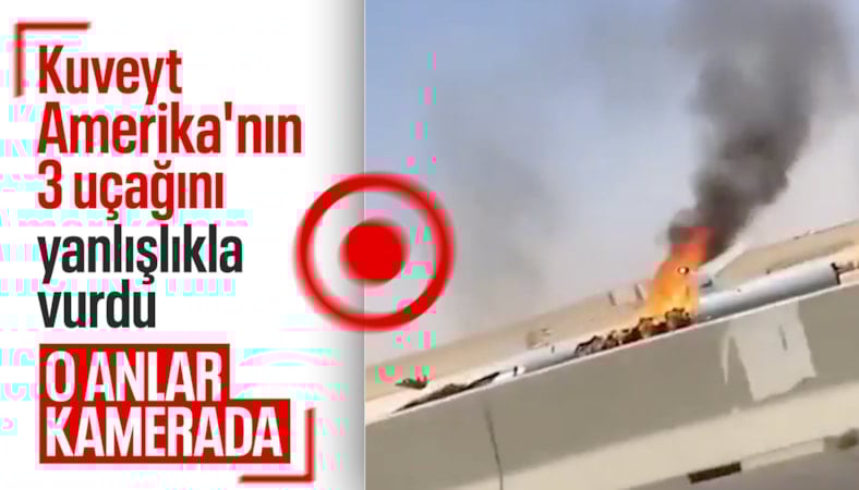Kuveyt'te ABD'ye ait 3 savaş uçağı düşürüldü