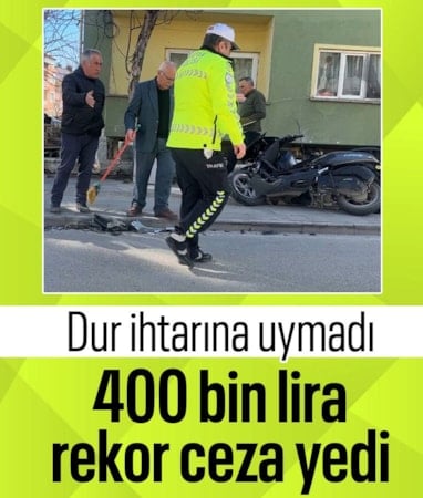 Burdur'da 'dur' ihtarına uymayan sürücüye 400 bin TL'lik rekor ceza
