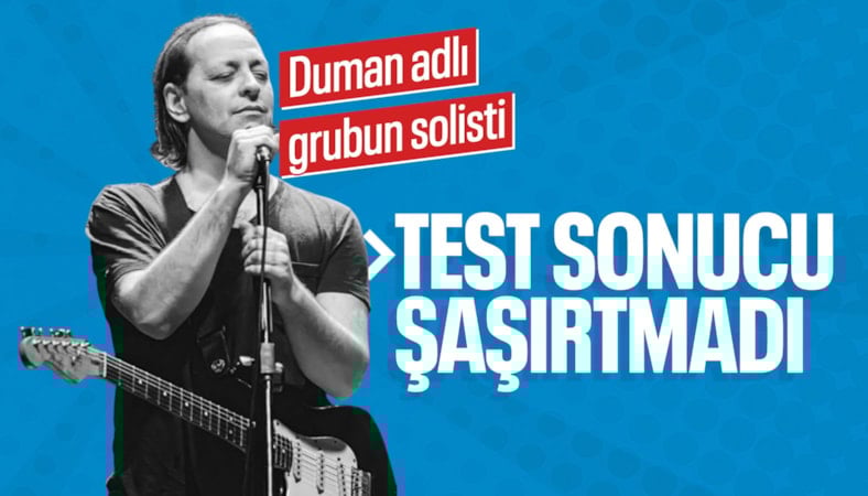 Duman grubunun solisti Kaan Tangöze'nin uyuşturucu testi pozitif