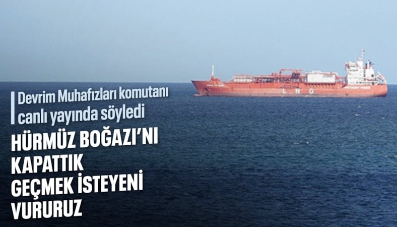 Devrim Muhafızları: Hürmüz Boğazı kapatıldı