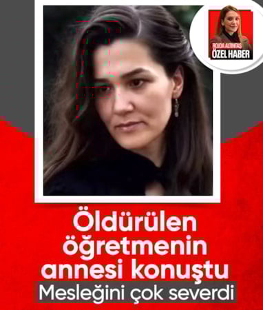 İstanbul'da öldürülen Fatmanur Öğretmenin annesi konuştu