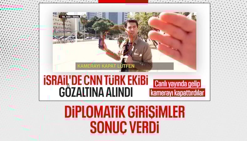 İsrail’de CNN TÜRK ekibine gözaltı: Canlı yayına müdahale edildi