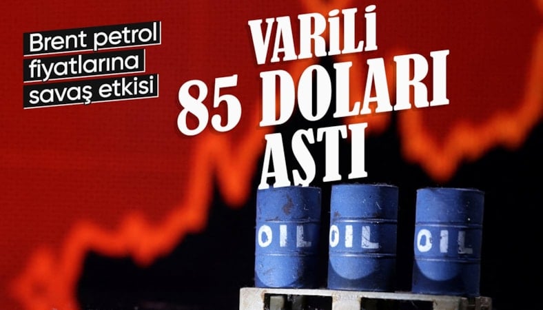 Brent petrolün varili 85 doları aştı