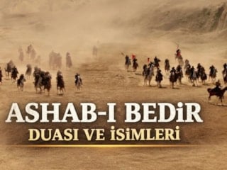 Ramazan'ın 17. gecesi: Ashab-ı Bedir duası ve isim listesi