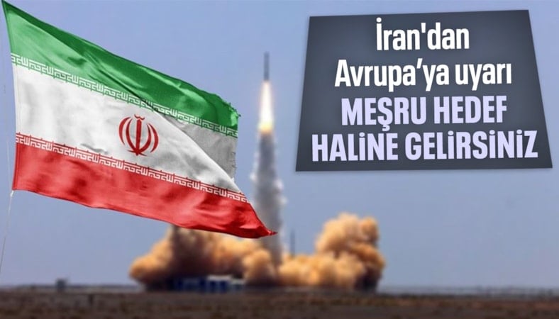 İran'dan Avrupa ülkelerine meşru hedef haline geleceği uyarısı