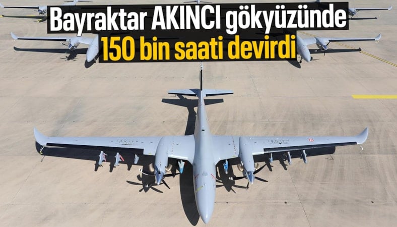 Bayraktar AKINCI 150 bin uçuş saatine ulaştı