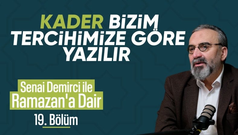 Senai Demirci ile Ramazan’a Dair 19. Bölüm