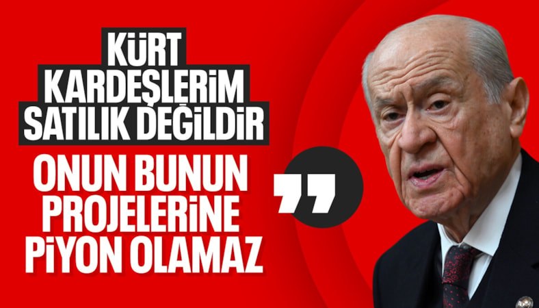 Devlet Bahçeli: Kürt kardeşlerim paralı askerlik yapmaz