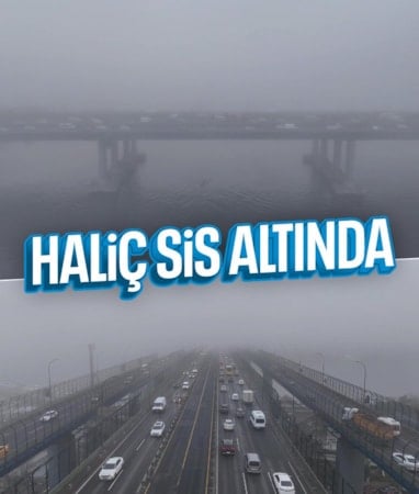 İstanbul Haliç'te etkili olan sis havadan görüntülendi