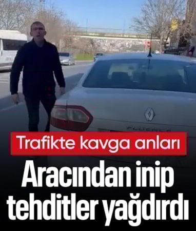 İstanbul'da iki sürücü arasında kavga: Aracından inip üzerine yürüdü