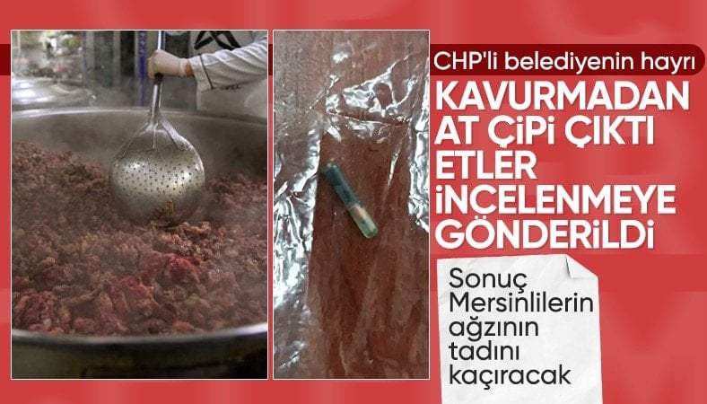 Mersin'de belediye aşevinde dağıtılan kavurmadan çip ve at eti çıktı