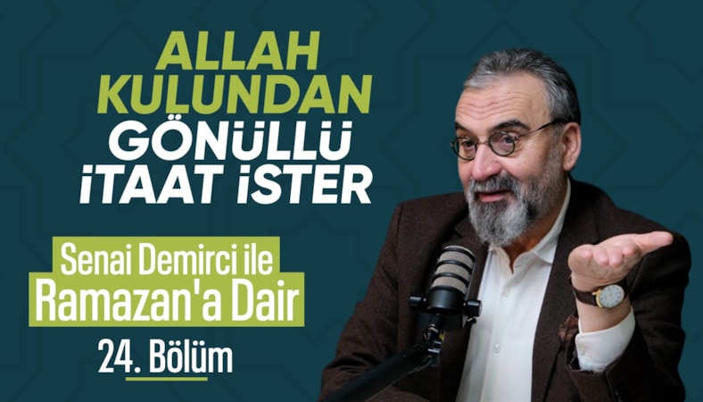 Senai Demirci ile Ramazan’a Dair 24. Bölüm
