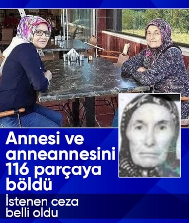 Zonguldak'ta annesi ve anneannesini 116 parçaya ayırdı: İstenen ceza belli oldu