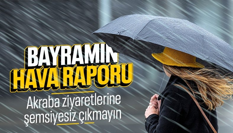 Ramazan Bayramı'nda sağanak yurdu etkisi altına alıyor