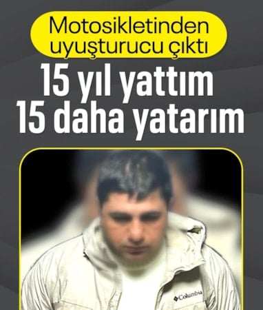 İstanbul'da motosikletinde kilolarca uyuşturucu ele geçirildi: 15 yıl yattım, 15 yıl daha yatarım