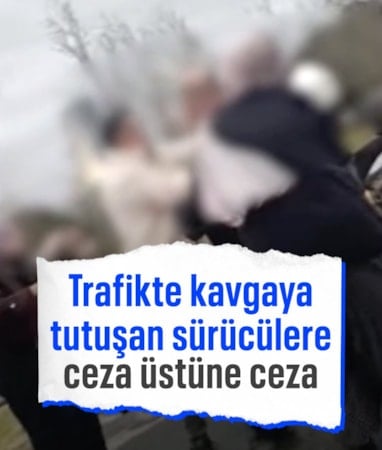 İstanbul'da trafikte kavga eden sürücülere 360 bin lira ceza
