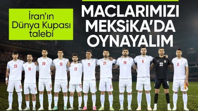 İran, Dünya Kupası maçlarını Meksika'da oynamak istiyor