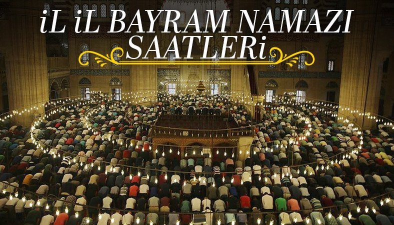 Diyanet açıkladı: İl il bayram namazı saatleri