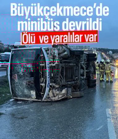 İstanbul'da D-100 karayolunda minibüs devrildi: Ölü ve yaralılar var