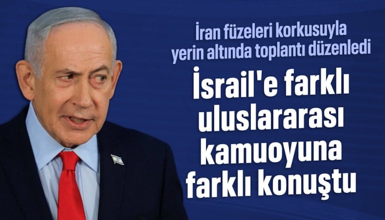 Netanyahu'dan İsrail ve uluslararası kamuoyuna farklı açıklamalar
