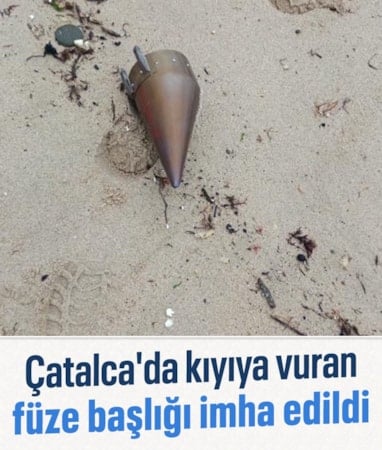 İstanbul Çatalca'da kıyıya füze başlığı vurdu