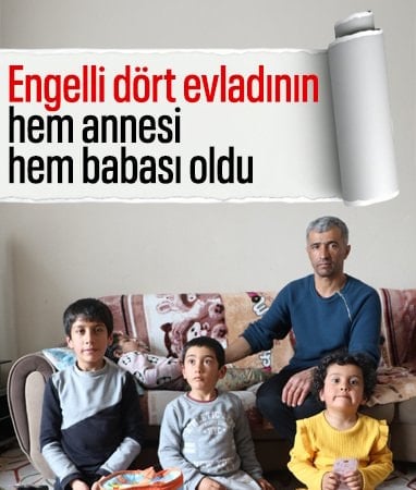 Hakkari'de 37 yaşındaki adam 4 evladına tek başına bakıyor