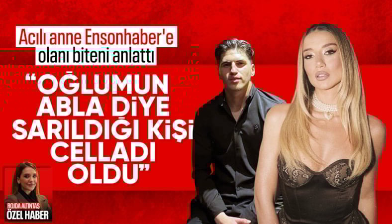 Kubilay Kundakçı'nın annesi Ensonhaber'e konuştu: Ablası cellat oldu