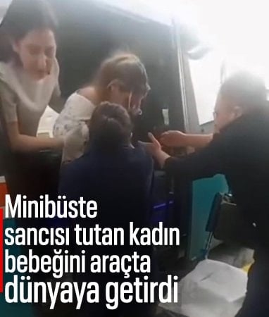 İzmir’de yolculuk sırasında sancılanan kadın dolmuşta doğum yaptı