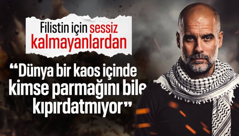 Pep Guardiola: Dünyada bir kaos içindeyiz